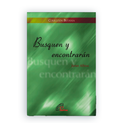 BUSQUEN Y ENCONTRARÁN Javier Albisu Tomando como base los Ejercicios Espirituales de san Ignacio, el autor nos invita a reflexionar y examinarnos a partir de los textos evangélicos en donde se encuentra la dinámica de "buscar y hallar" del corazón humano. El objetivo es buscar libremente la verdad que la Palabra de Dios acerca a nuestra vida y hallar el fruto que en su amor eterno quiere lograr en nosotros.