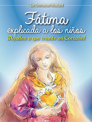 FÁTIMA EXPLICADA A LOS NIÑOS