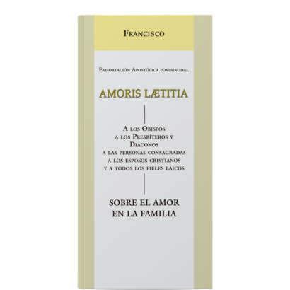 Amoris Laetitia – La alegría del amor