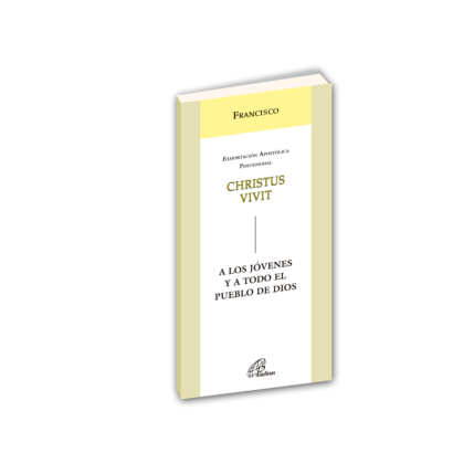 CHRISTUS VIVIT Exhortación Apostólica Postsinodal A LOS JÓVENES y a todo el pueblo de Dios. Papa Francisco.