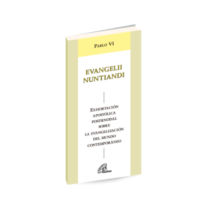EVANGELII NUNTIANDI Pablo VI Exhortación Apostólica Postsinodal al Episcopado, al Clero, y a los Fieles de toda la Iglesia Católica, sobre la evangelización del mundo contemporáneo.