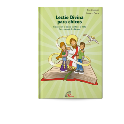 Iniciación en la lectura orante de la Biblia Para chicos de 9 a 14 años