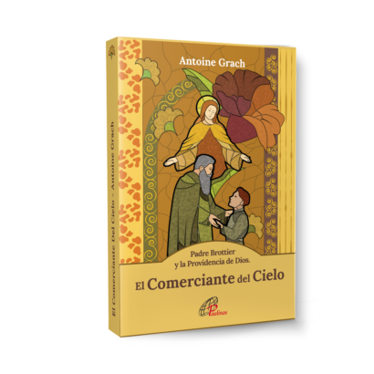 EL COMERCIANTE DEL CIELO Padre Brottier y la Providencia de Dios