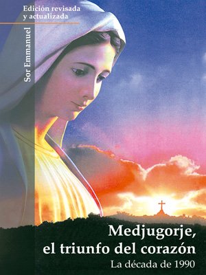 Medjugorje, el triunfo del corazón