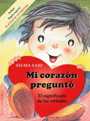 Mi corazón preguntó. El significado de las virtudes