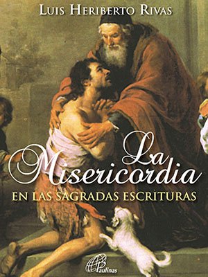 La Misericordia en las Sagradas Escrituras