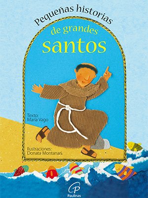 Pequeñas historias de grandes santos