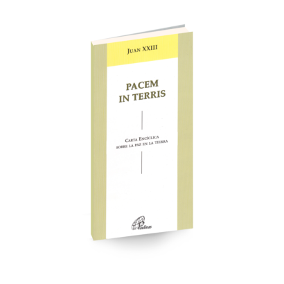 PACEM IN TERRIS Juan XXIII Carta Encíclica sobre la paz en la tierra.