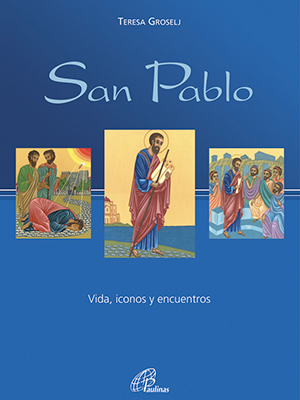 San Pablo, vida, iconos y encuentros