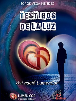 Testigos de la luz. Así nació LumenCor