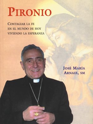 Pironio. Contagiar la fe en el mundo de hoy viviendo la esperanza
