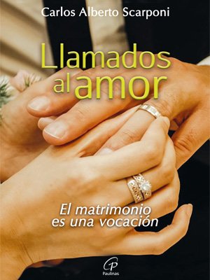 Llamados al amor. El matrimonio es una vocación
