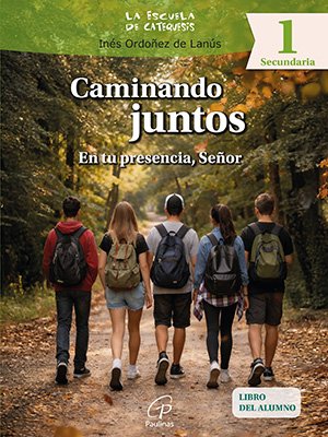 Caminando juntos. En tu presencia, Señor. 1. Libro del alumno